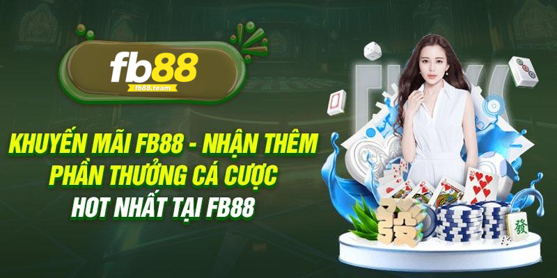 Khám phá các chương trình khuyến mãi FB88 hấp dẫn