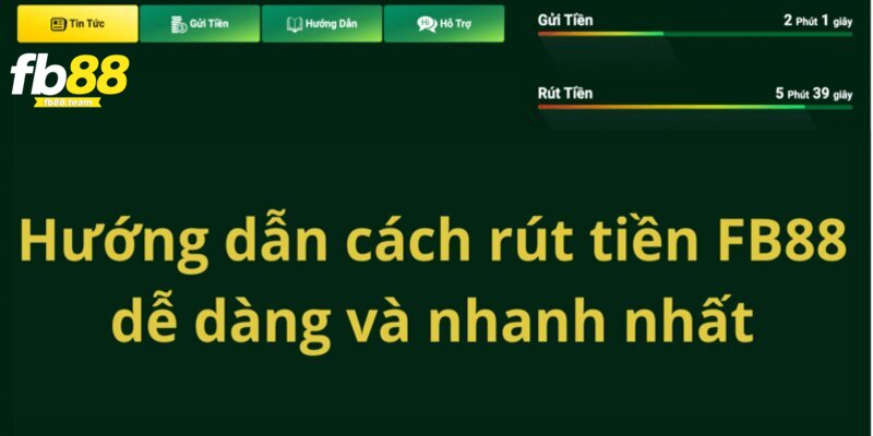 Hướng dẫn tân binh mới rút tiền FB88 nhanh nhất