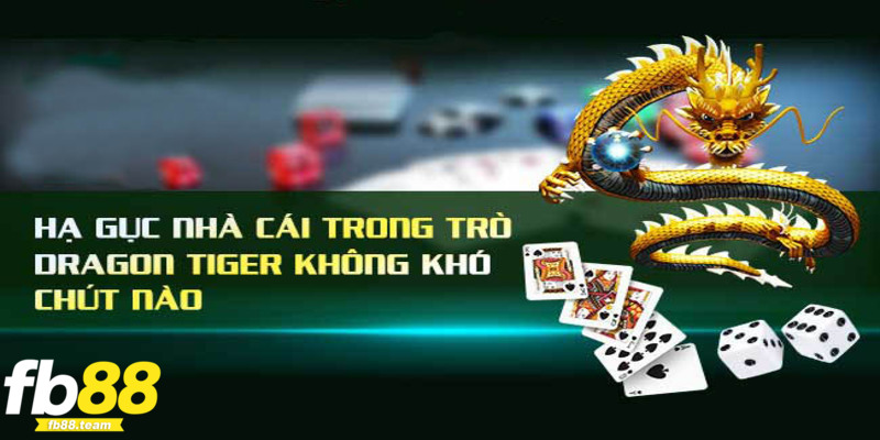 Mẹo chơi game Rồng hổ FB88 không nên bỏ qua